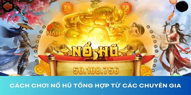 Mẹo chơi nổ hũ cần thực hành theo từng bước