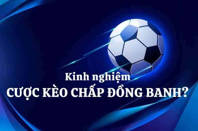 Bí kíp cược kèo 0