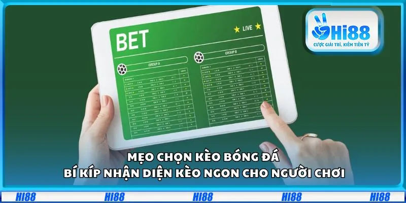 Mẹo soi kèo bóng đá tại Hi88: Bí kíp nhận diện kèo ngon cho người chơi