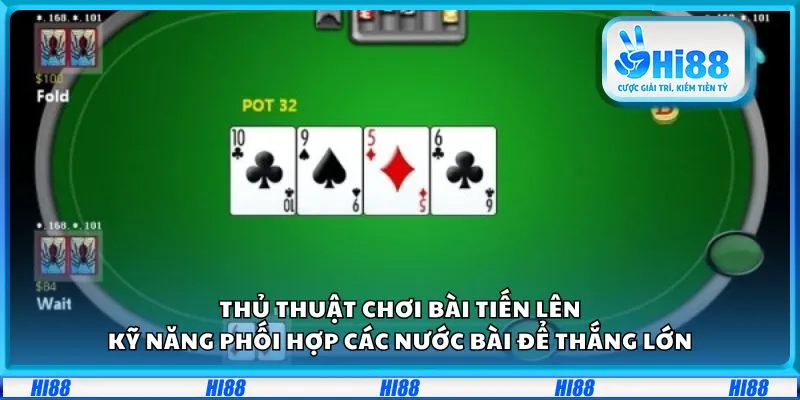 Thủ thuật chơi bài tiến lên: Kỹ năng phối hợp các nước bài để thắng lớn